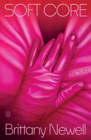 Soft Core: A Novel Paperback  February 3, 2026